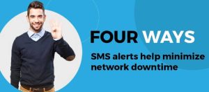 Read more about the article Four Ways SMS Alerts Help Minimize Network Downtime