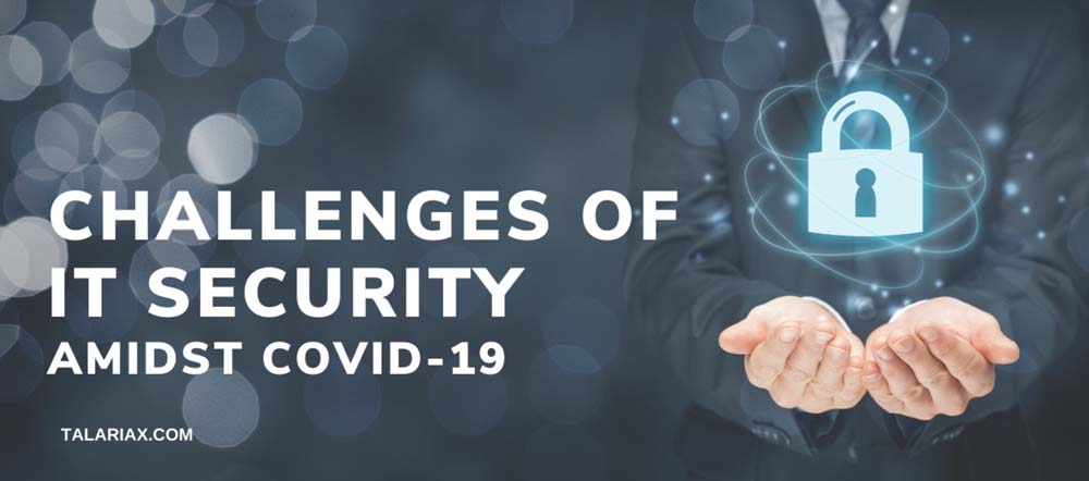 You are currently viewing Challenges of IT Security amidst COVID-19
