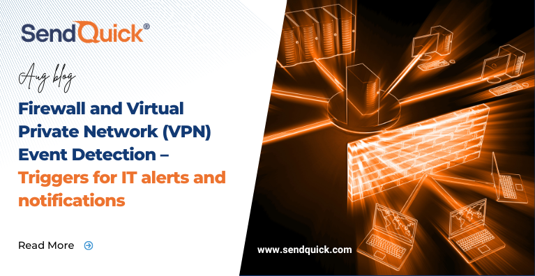 Read more about the article Firewall and Virtual Private Network (VPN) Event Detection – Triggers for IT alerts and notifications