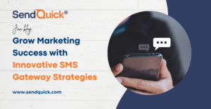 Read more about the article Grow Marketing Success with Innovative SMS Gateway Strategies