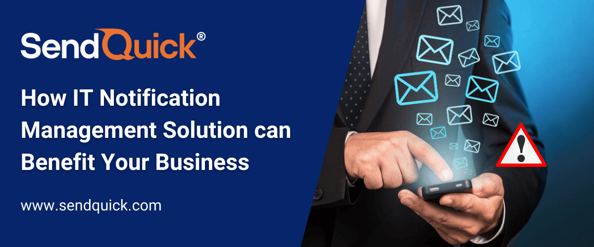 You are currently viewing How IT Notification Management Solution Can Benefit Your Business