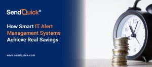 Read more about the article How Smart IT Alert Management Systems Achieve Real Savings