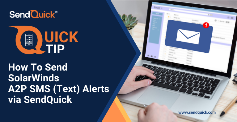 Read more about the article How To Send SolarWinds A2P SMS (Text) Alerts via SendQuick