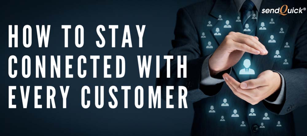 You are currently viewing How to stay connected with every customer