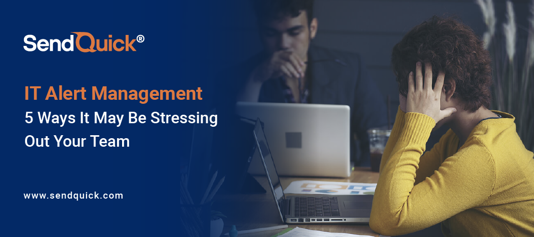 You are currently viewing IT Alert Management: 5 Ways It May Be Stressing Out Your Team