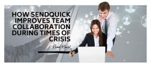 Read more about the article How SendQuick improves team collaboration during times of crisis