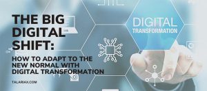 Read more about the article The Big Digital Shift: How to adapt to the new normal with digital transformation