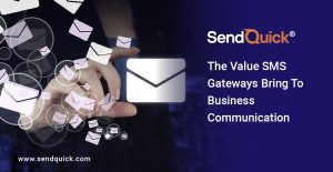 Read more about the article The Value SMS Gateways Bring To Business Communication