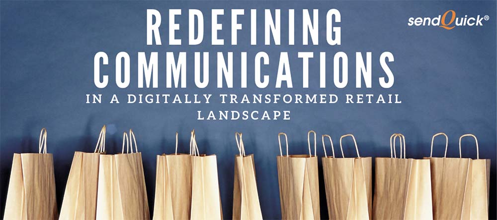 You are currently viewing Redefining communications in a digitally transformed retail landscape