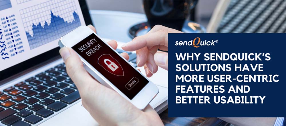 Read more about the article Why SendQuick’s solutions have more user-centric features and better usability than other brands